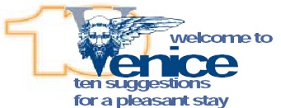 Welcome to Venice - ten suggestions for a pleasant stay